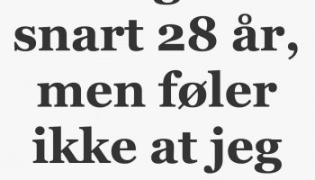 Overskriften i Aftenpostens artikkel, "Jeg er snart 28 år, men føler ikke at jeg er noe". 